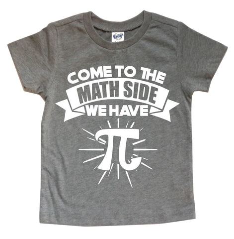 COME TO THE MATH SIDE WE HAVE PI KIDS SHIRT