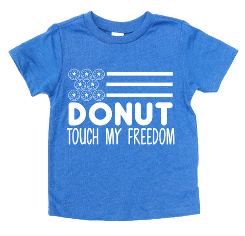 DONUT TOUCH MY FREEDOM KIDS SHIRT
