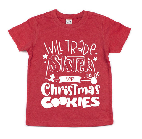 WILL TRADE SISTER FOR CHRISTMAS COOKIES KIDS SHIRT