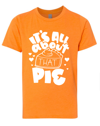 IT'S ALL ABOUT THAT PIE KIDS SHIRT