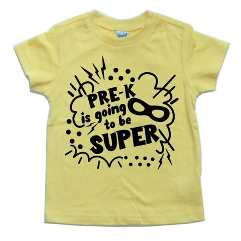 PRE-K IS GOING TO BE SUPER KIDS SHIRT