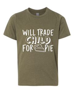 WILL TRADE CHILD FOR PIE ADULT SHIRT