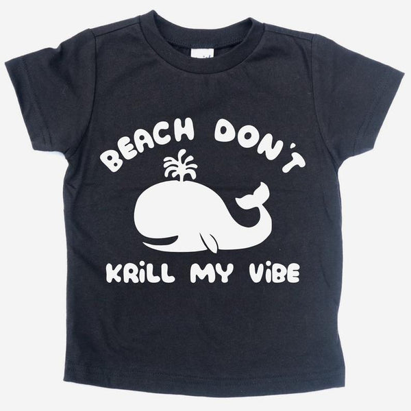 BEACH DON'T KRILL MY VIBE KIDS SHIRT
