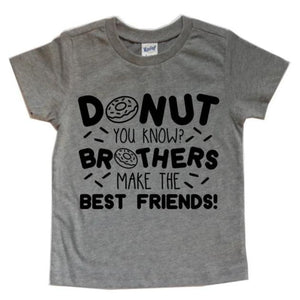 DONUT  YOU KNOW BROTHERS MAKE THE BEST FRIENDS KIDS SHIRT