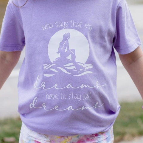 WHO SAYS THAT MY DREAMS HAVE TO STAY DREAMS KIDS SHIRT