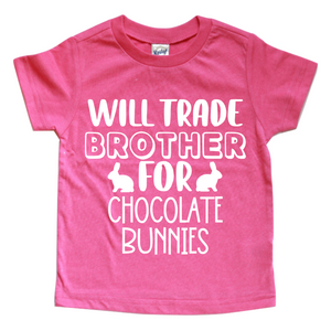 WILL TRADE BROTHER FOR CHOCOLATE BUNNIES KIDS SHIRT