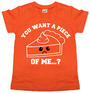 YOU WANT A PIECE OF ME KIDS SHIRT