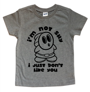 I'M NOT SHY I JUST DON'T LIKE YOU KIDS SHIRT