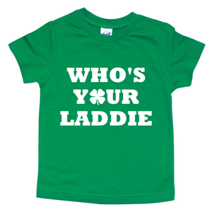 WHO'S YOUR LADDIE KIDS SHIRT