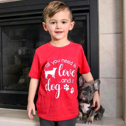 ALL YOU NEED IS LOVE AND A DOG KIDS SHIRT
