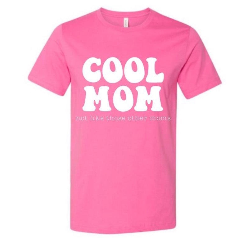 COOL MOM NOT LIKE THOSE OTHER MOMS ADULT SHIRT