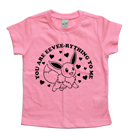 YOU ARE EEVEE-RYTHING TO ME KIDS SHIRT