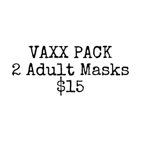 VAXX PACK 2 For $15 ADULT FACE MASK (read details)
