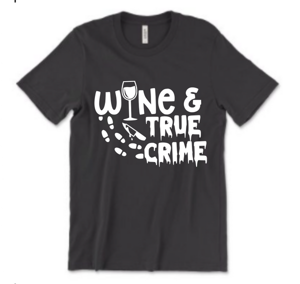 WINE AND TRUE CRIME ADULT SHIRT